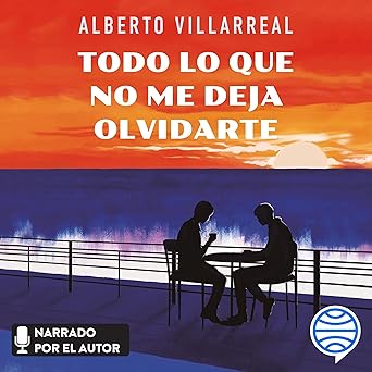 audiolibro todo lo que no me deja olvidarte gratis